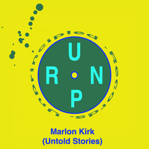 Marlon Kirk - Untold Stories [UNPR039]